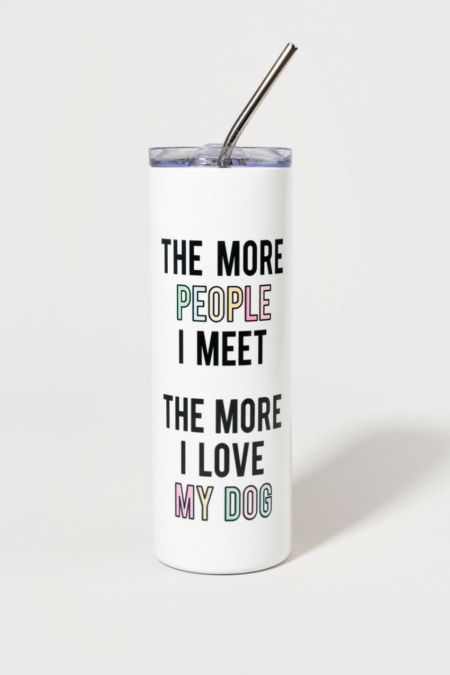 Francesca's The More I Love My Dog Tall Tumbler Multi Drinkware