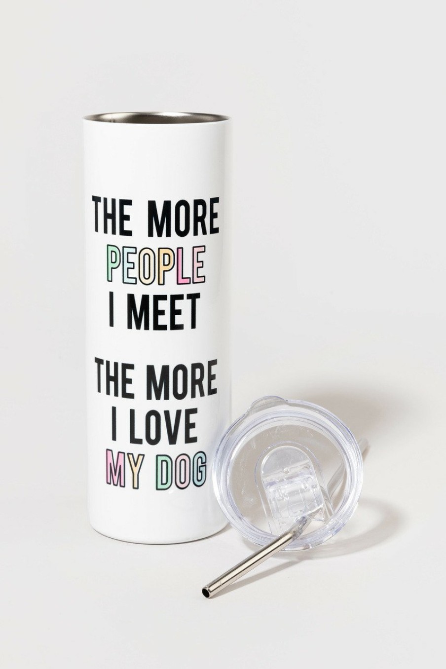 Francesca's The More I Love My Dog Tall Tumbler Multi Drinkware