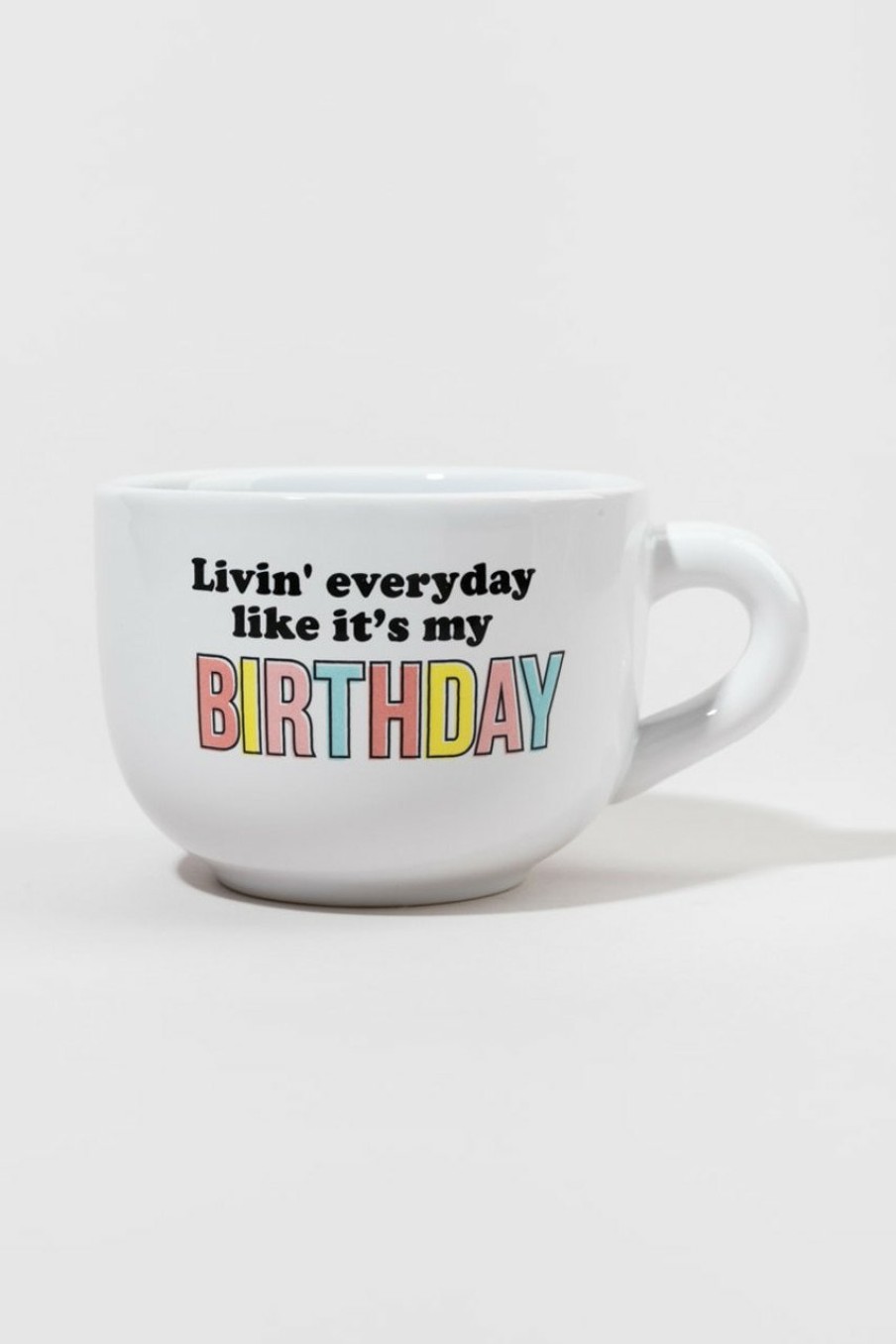 Francesca's Livin Everyday Like It'S My Birthday Mug Multi Drinkware